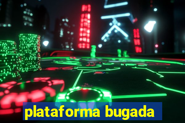 plataforma bugada