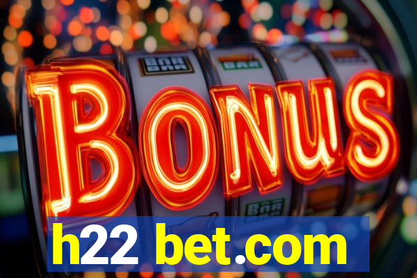 h22 bet.com