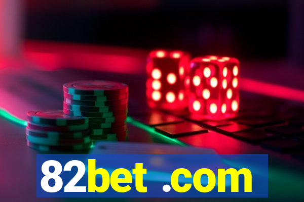 82bet .com