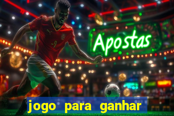 jogo para ganhar dinheiro de verdade no pix na hora