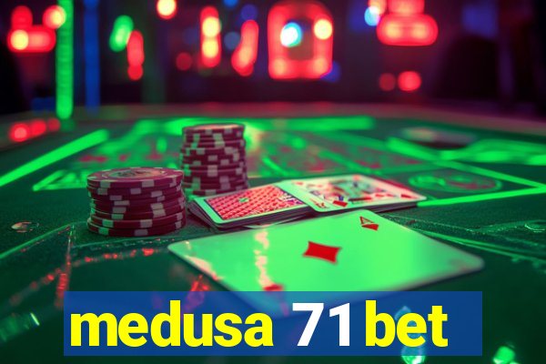 medusa 71 bet