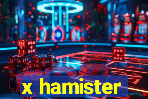 x hamister