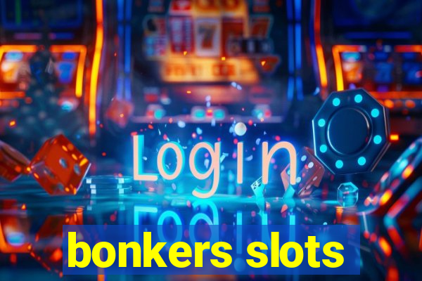 bonkers slots