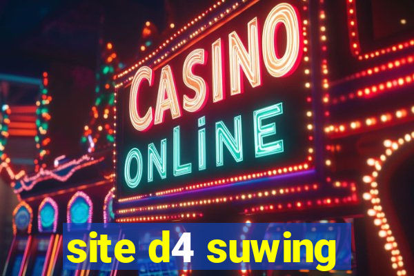 site d4 suwing