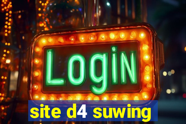 site d4 suwing