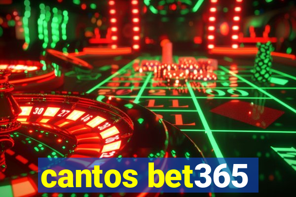 cantos bet365