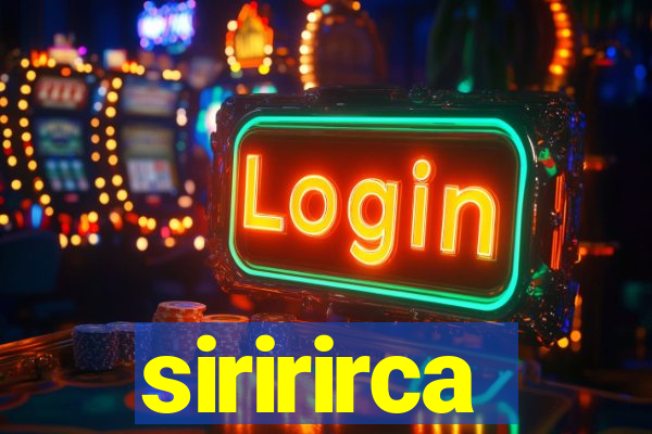 siririrca