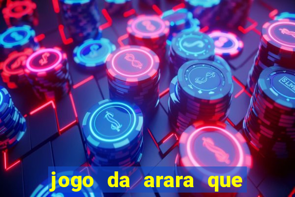 jogo da arara que ganha dinheiro