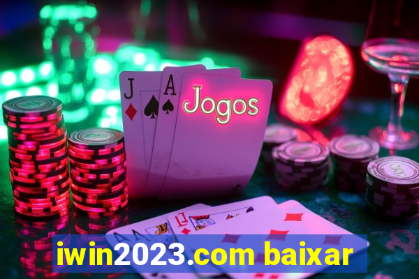 iwin2023.com baixar