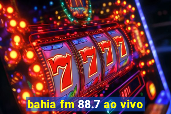 bahia fm 88.7 ao vivo