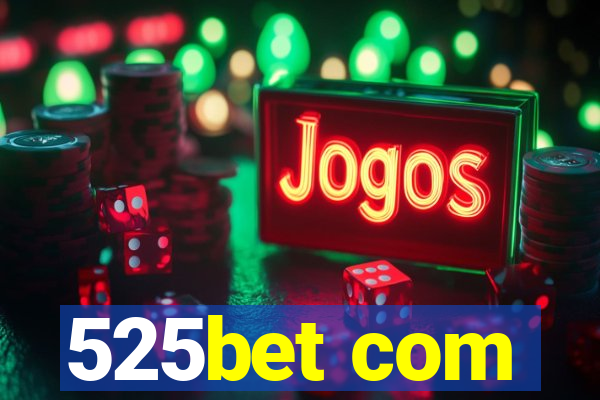 525bet com