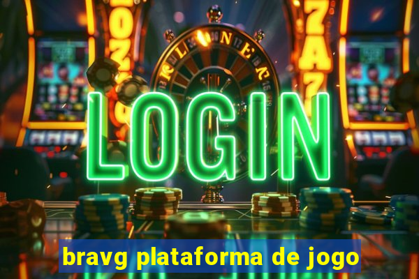 bravg plataforma de jogo