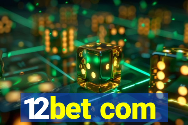 12bet com