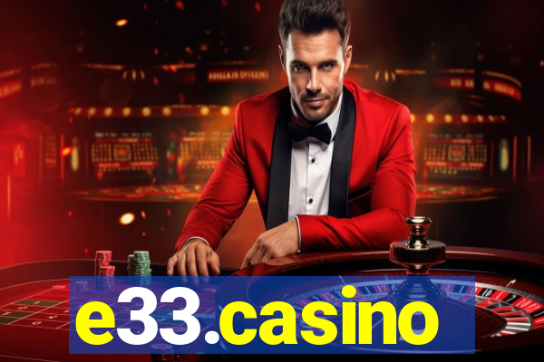 e33.casino