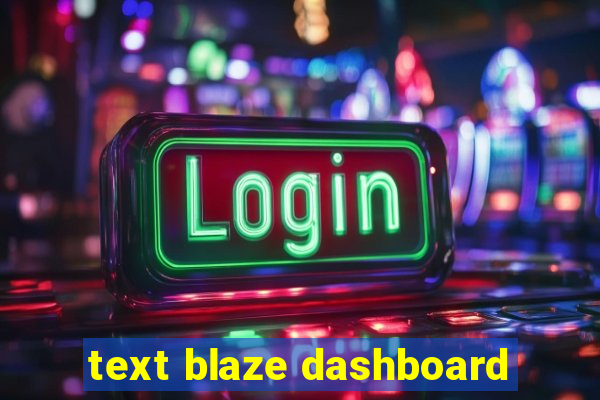 text blaze dashboard