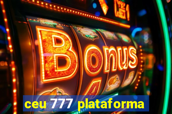 ceu 777 plataforma