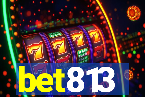 bet813