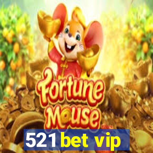 521 bet vip