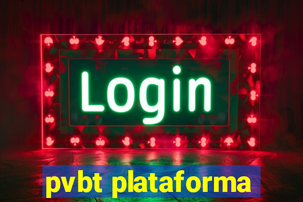 pvbt plataforma