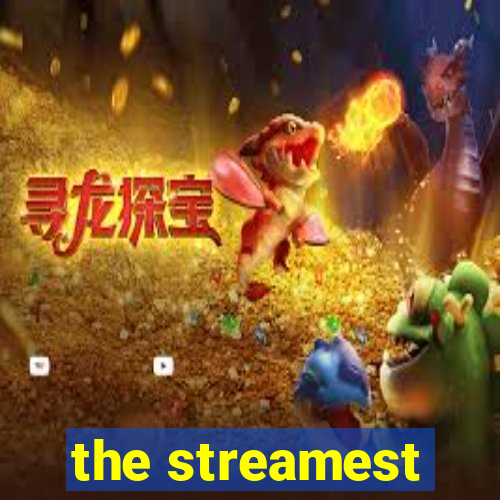 the streamest