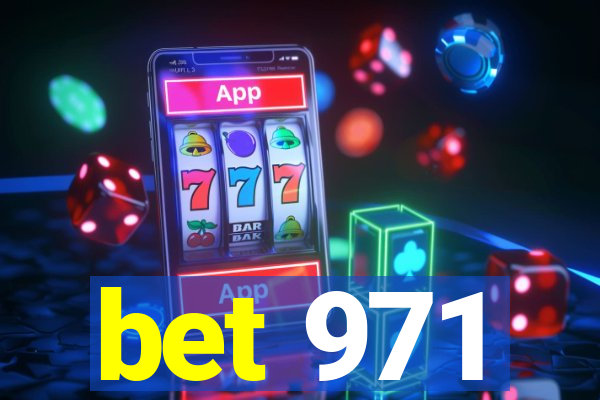 bet 971