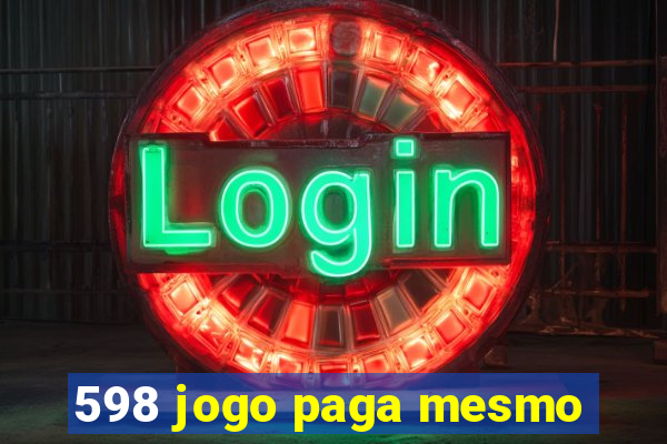 598 jogo paga mesmo