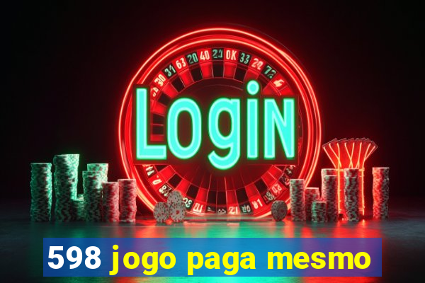 598 jogo paga mesmo