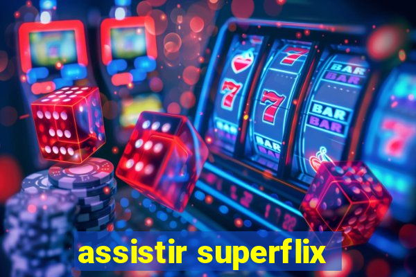 assistir superflix