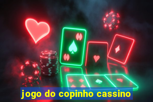 jogo do copinho cassino