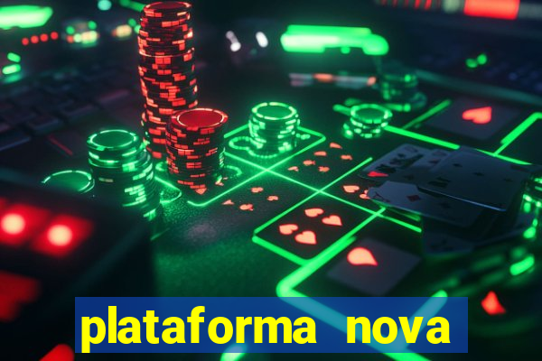 plataforma nova pagando cassino