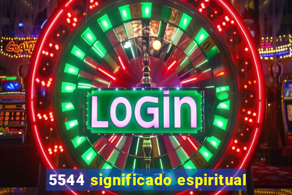 5544 significado espiritual