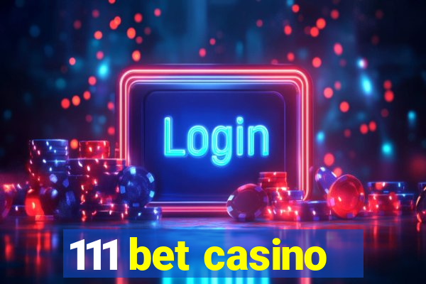 111 bet casino