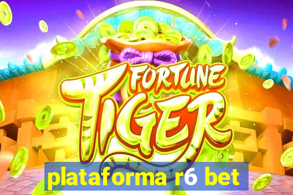 plataforma r6 bet