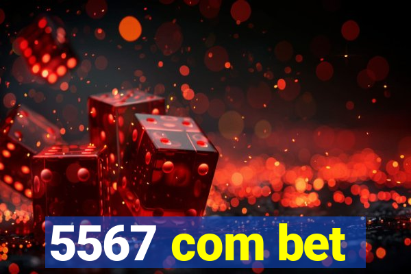 5567 com bet