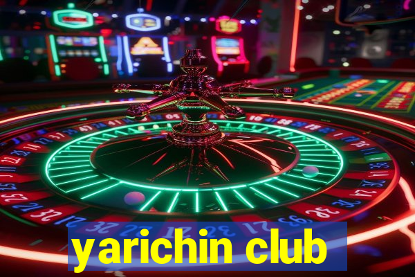 yarichin club