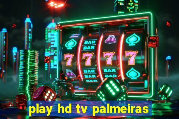 play hd tv palmeiras