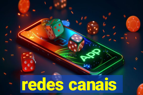 redes canais