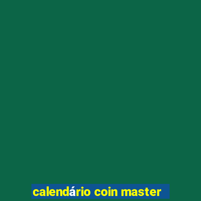 calendário coin master