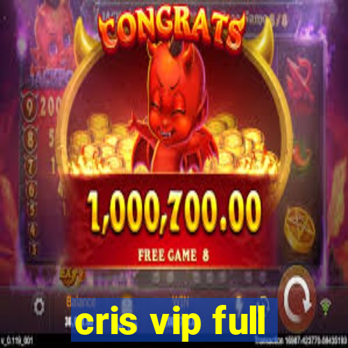 cris vip full