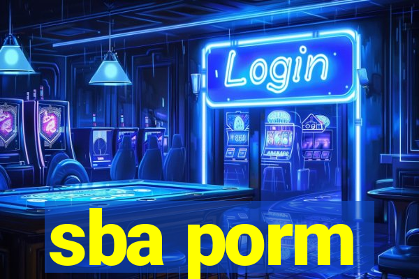 sba porm