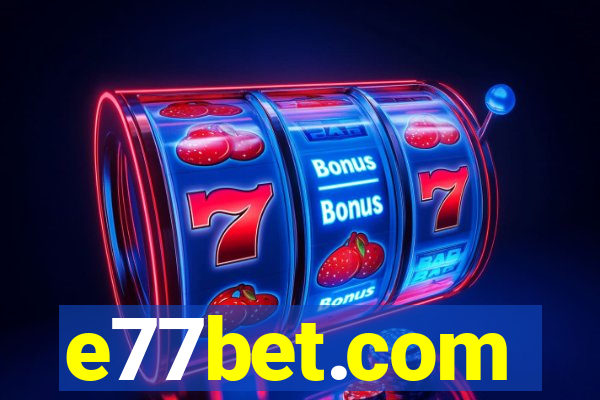 e77bet.com