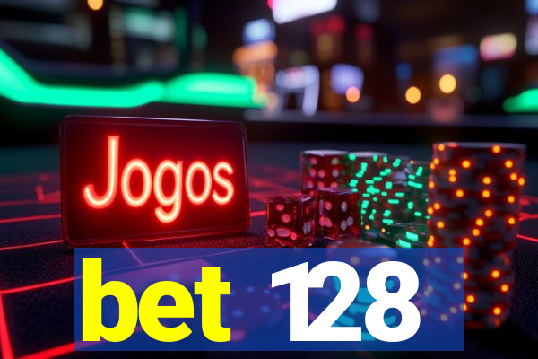 bet 128