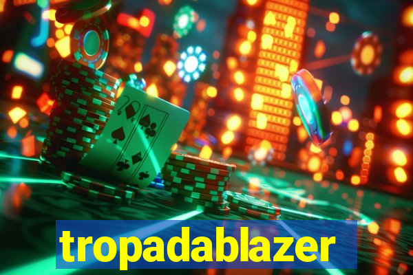 tropadablazer