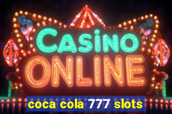 coca cola 777 slots