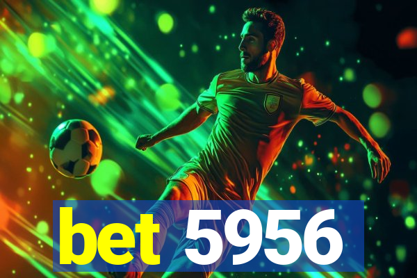 bet 5956