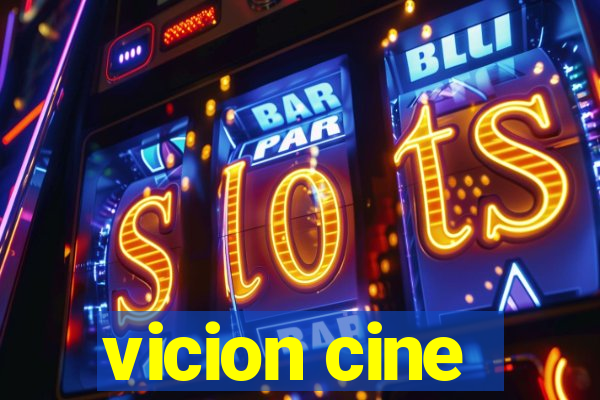 vicion cine