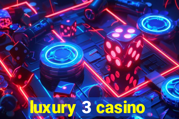 luxury 3 casino