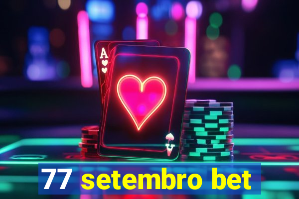 77 setembro bet