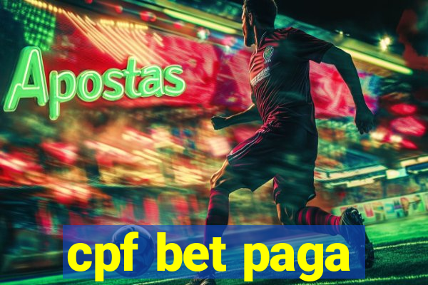 cpf bet paga