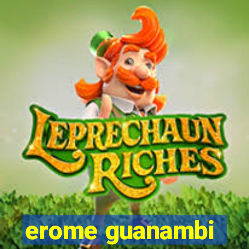 erome guanambi